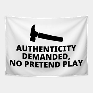 Authenticity Demanded No Pretend Play Tapestry