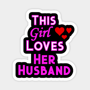 This Girl Loves Her Husband Magnet