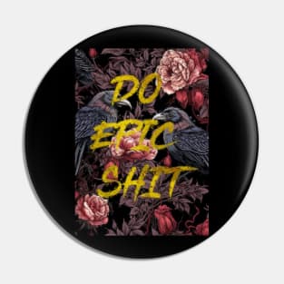 do epic shit Pin