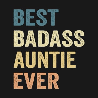 Auntie Best Badass Auntie Ever. Gift T-Shirt