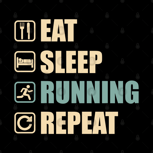 Eat Sleep Running Repeat - Funny Running Lovers Gift by DnB