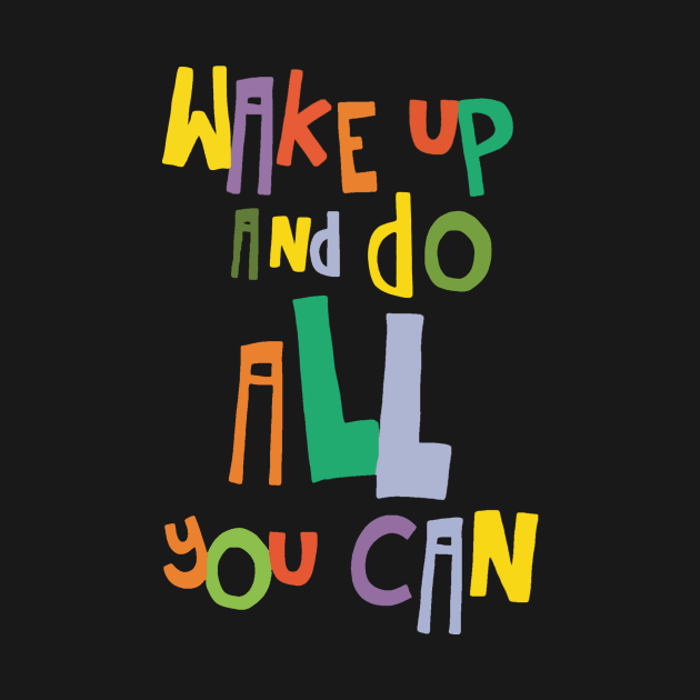 wake up and do all you can by Lucas Jacobss