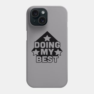 Doing my Best (For Light Shirts) Phone Case