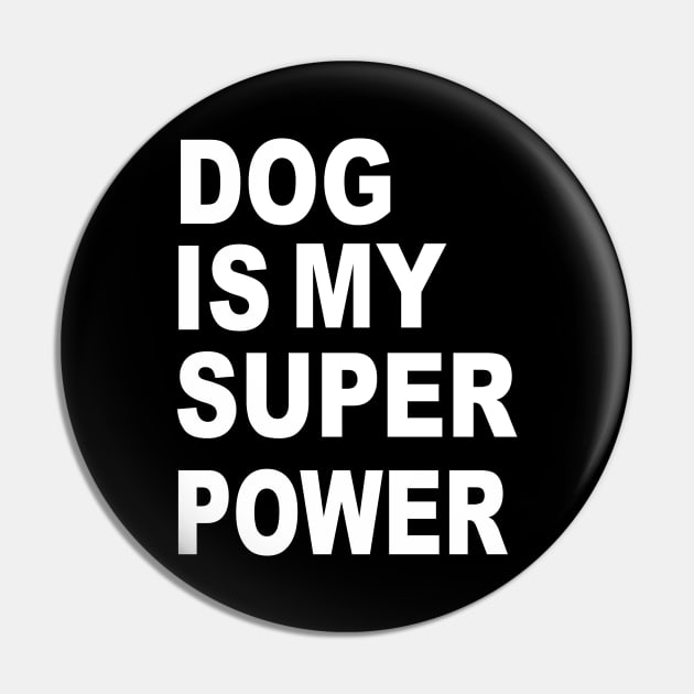 dog is my superpower Pin by lonway