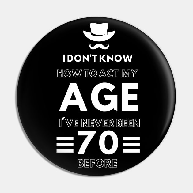 I don't know how to act at my age. I've never been this old before Pin by TigrArt