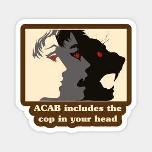 acab includes the cop in your head Magnet