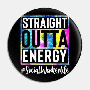 Social Worker Life Straight Outta Energy Tie Dye Pin