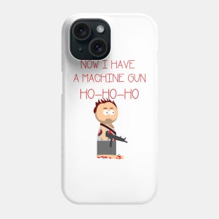 Die Hard. Now I have  a machine gun. Ho Ho Ho Phone Case