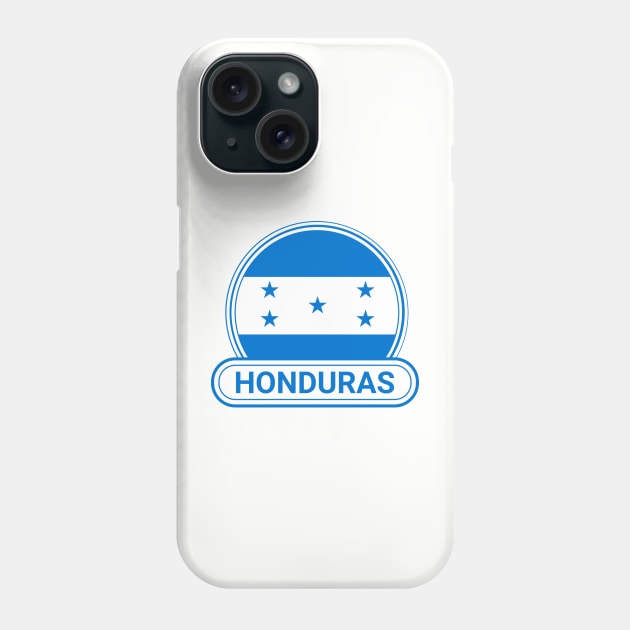 Honduras Country Badge - Honduras Flag Phone Case by Yesteeyear