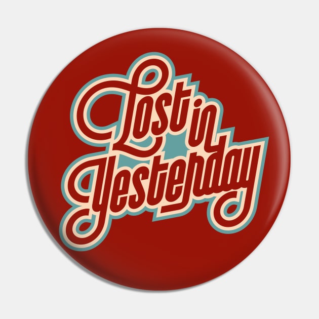 Lost In Yesterday Pin by KhanMiller24