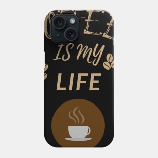 Coffee Is My Life Phone Case