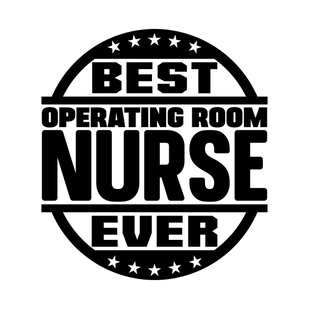 Best Operating Room Nurse Ever by colorsplash