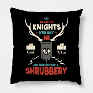 We Are The Knights Who Say Ni Pillow