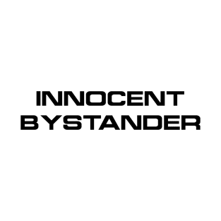 Innocent Bystander T-Shirt