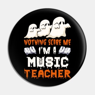 Nothing Scare Me Ghosts music teacher Halloween Pin