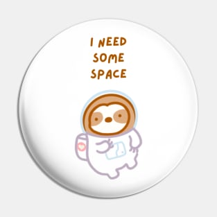 I Need Some Space Astronaut Sloth Pin