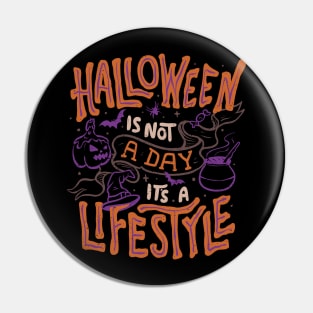 Halloween is Not a Day - Typography Funny Quotes Gift Pin