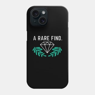 Rare and Unique like a Diamond. Phone Case