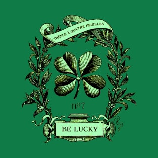 Be Lucky, Four Leaf Clover T-Shirt