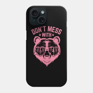 Funny Mama Bear Don't Mess With Mama Bear Mothers Day Women Phone Case