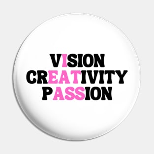 Vision Creativity Passion Pin