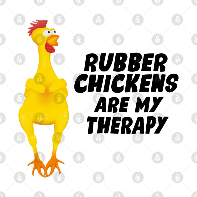 Rubber Chickens are my therapy by Mysticalart