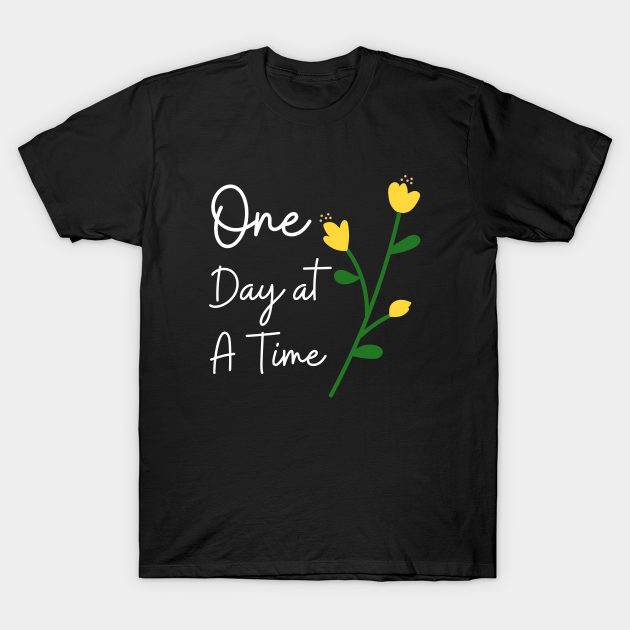 One Day at a Time Cute Funny Sarcastic Happy Fun Introvert Awkward Spiritual Geek Hipster Silly Inspirational Motivational Gift - Slow Down - T-Shirt