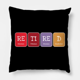 Retired Periodic Table Science Funny Pillow