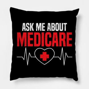 Ask Me About Medicare for a Funny Insurance Broker Pillow