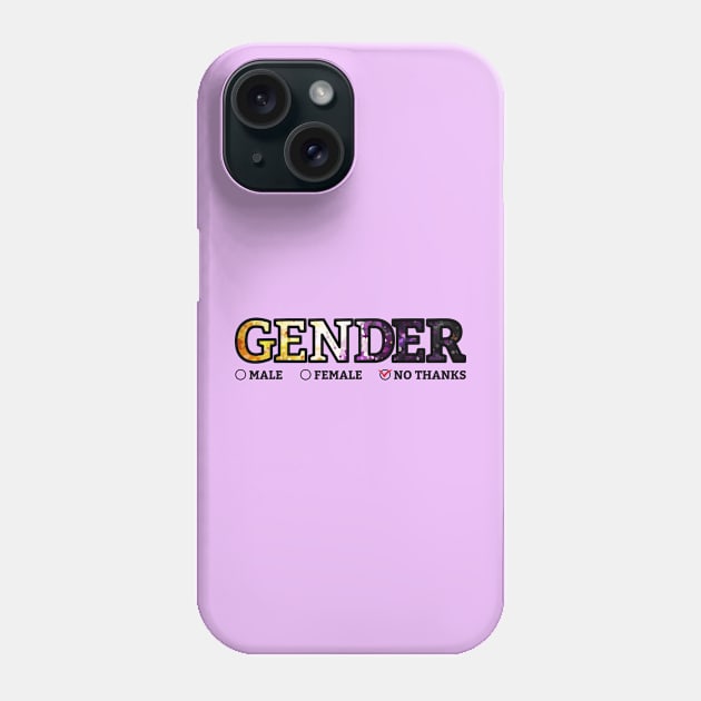 Gender? No thanks. Phone Case by Art by Veya