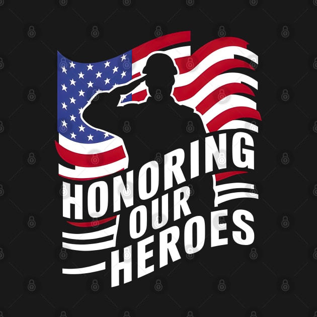 Honoring our Heroes | veteran lover gifts by T-shirt US