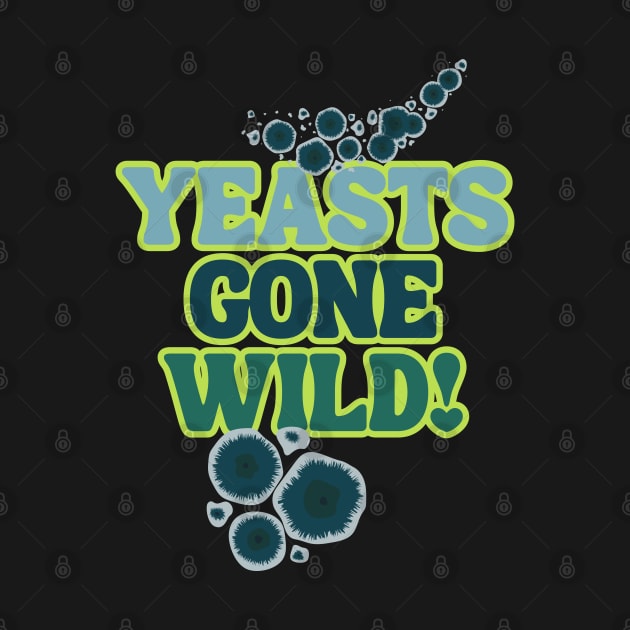 Yeasts Gone Wild! Groovy Blue Green Style by SwagOMart