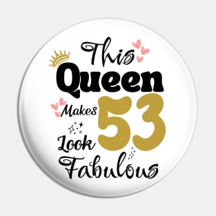 This Queen Makes 53 Look Fabulous 53Th Birthday Pin