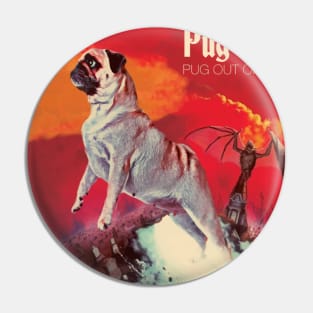 PUG OUT OF HELL Pin