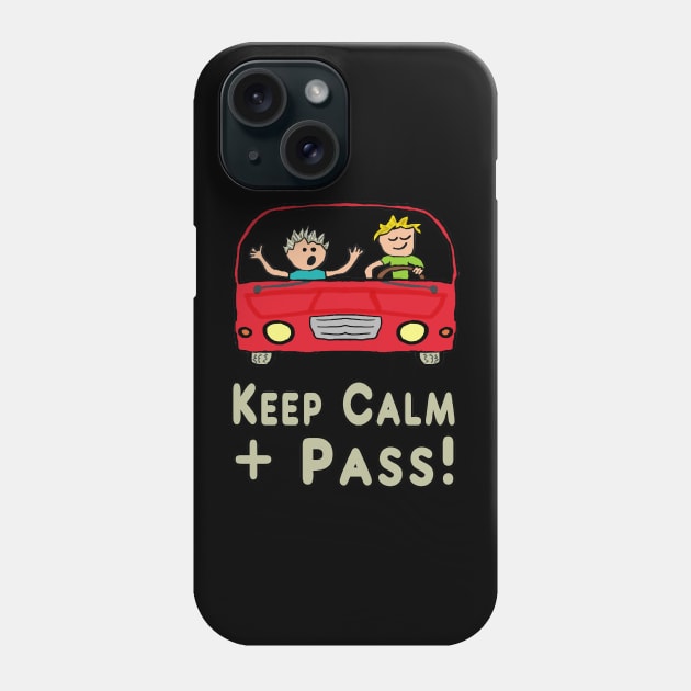 Keep Calm Driving Test Phone Case by Mark Ewbie