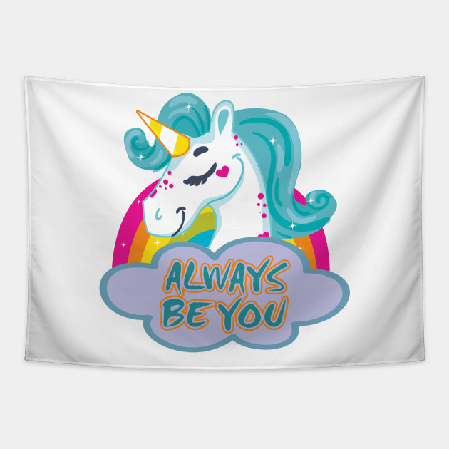 Always Be You Magical Unicorn Unicorn Gifts Tapestry