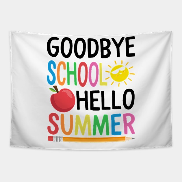 Goodbye School Hello Summer Happy Last Day Teacher Students Tapestry by Kings Substance