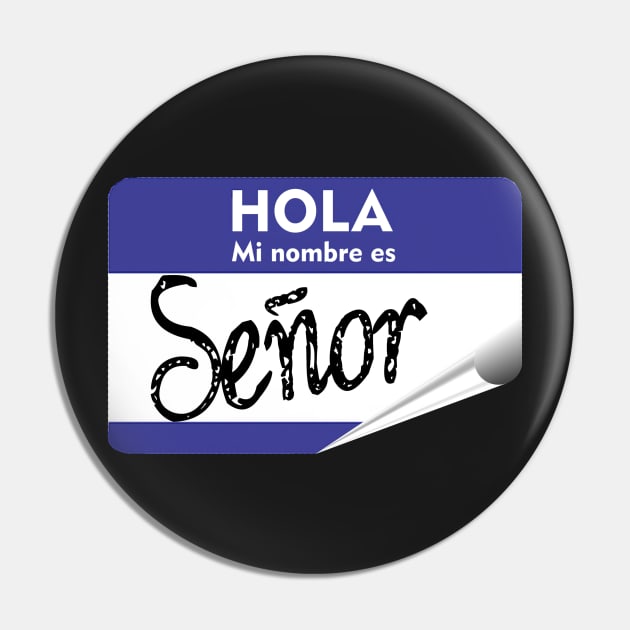 Spanish Hola Mi Nombre es Senor Hello My Name is Mr or Gentleman Pin by hispanicworld