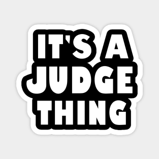 It's a judge thing Magnet