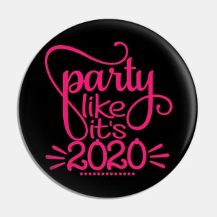 Party Like It's 2020 - New Year Pin