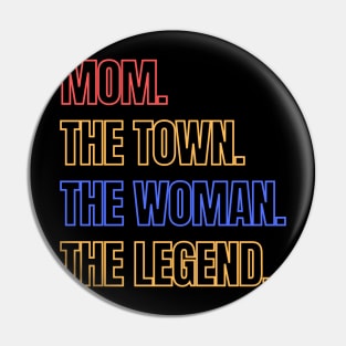 MOM. The town. The women the legend Pin