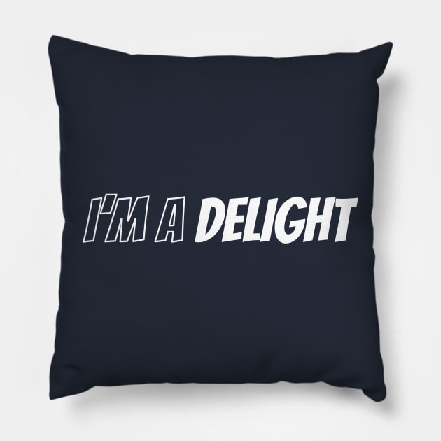 Im a delight Fun Pillow by Can Photo