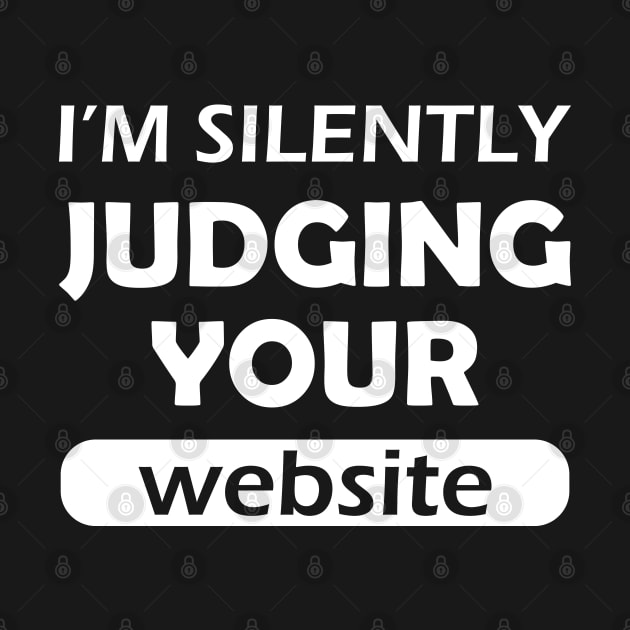 Website designer - I'm silently judging your website by KC Happy Shop