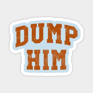 Dump Him Magnet