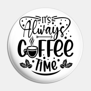 Its always coffee time Pin