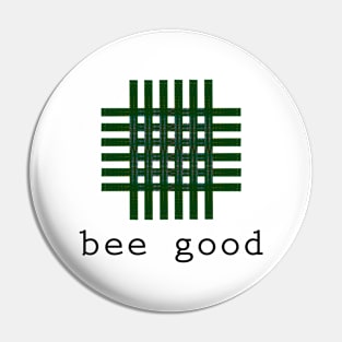 Bee Good Pin