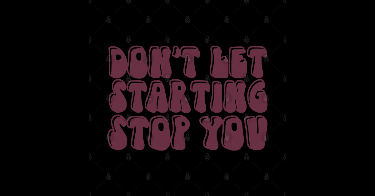 Just Start Dont Stop Sticker TeePublic