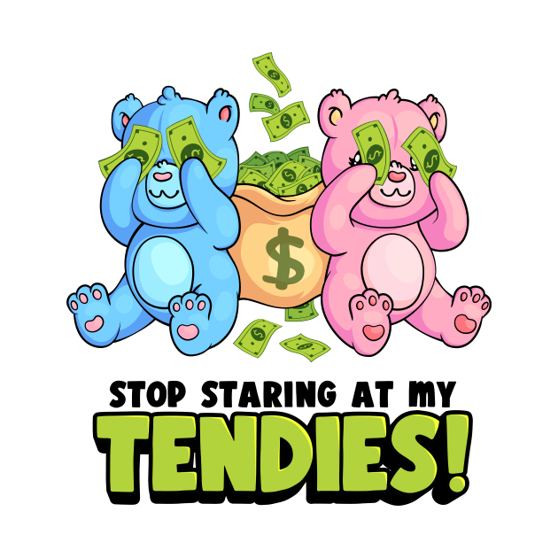 Stop Staring at my Tendies! by molokomoney