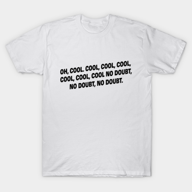 Jake Peralta S Quote Jake Peralta T Shirt Teepublic Jake Peralta S Quote Jake Peralta T Shirt Teepublic