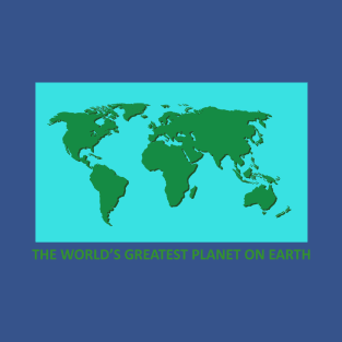 The World’s Greatest Planet On Earth T-Shirt